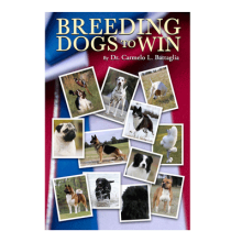 Breeding Dogs to Win - 2nd Edition! book by Dr. Carmen Battaglia