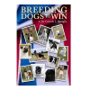 Breeding Dogs to Win - 2nd Edition! book by Dr. Carmen Battaglia